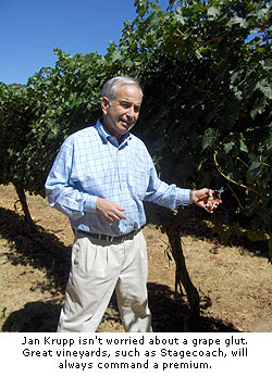 Jan Krupp isn’t worried about a grape glut. Grapes from great vineyards are always in demand.