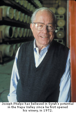 Joseph Phelps has believed in the potential of Syrah in the Napa Valley since he opened his winery in 1972