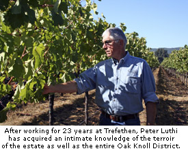  After working for 23 years at Trefethen, Peter Luthi has acquired an intimate knowledge of the terroir of the estate vineyard and the Oak Knoll District as a whole.