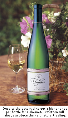  Despite the potential to get a higher price per bottle for Cabernet, Trefethen will always produce their signature Dry Riesling.