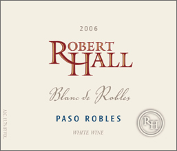 Robert Hall Winery 2006 Blanc de Robles  (Paso Robles)