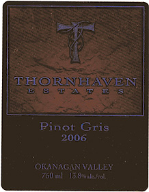 Wine:Thornhaven Estates Winery 2006 Pinot Gris  (Okanagan Valley)