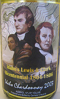Wine:Carmela Vineyards 2003 Chardonnay - Lewis & Clark Bicentennial (1804-1806)  (Idaho)