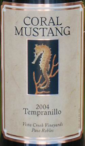 Coral Mustang Wines 2004 Tempranillo, Vista Creek Vineyards (Paso Robles)