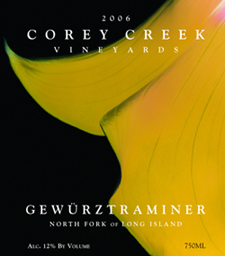 Wine:Corey Creek Vineyards 2006 Gewurztraminer  (North Fork of Long Island)