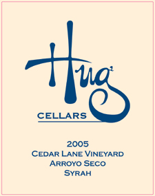 Wine:Hug Cellars 2005 Syrah, Cedar Lane Vineyard (Arroyo Seco)