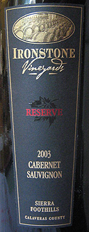 Wine:Ironstone Vineyards 2003 Reserve Cabernet Sauvignon  (Sierra Foothills)