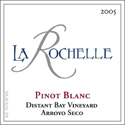 Wine:La Rochelle Winery 2005 Pinot Blanc, Distant Bay Vineyard (Arroyo Seco)