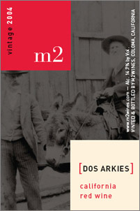 Wine:m2 wines 2004 Dos Arkies  (California)