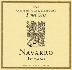 Wine:Navarro Vineyards 2005 Pinot Gris  (Anderson Valley)