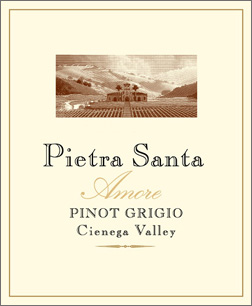 Wine:Pietra-Santa Vineyards and Winery 2005 'Amore' Pinot Grigio , Estate (Cienega Valley)