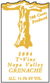 Wine:T-Vine Cellars 2004 Grenache  (Napa Valley)