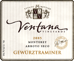 Wine:Ventana Vineyards 2005 Gewurztraminer, Ventana Vineyard (Arroyo Seco)
