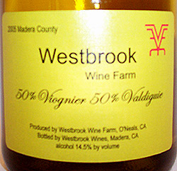 Wine: Westbrook Wine Farm 2005 Viognier - Valdiguie, Simpson Meadow (Madera)