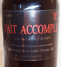 Wine: Westbrook Wine Farm 2004 Fait Accompli, Estate Grown (Madera)